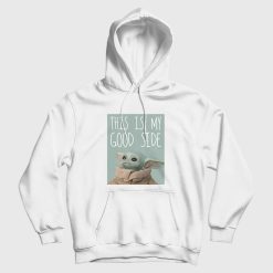 Star Wars The Mandalorian The Child This Is My Good Side Hoodie