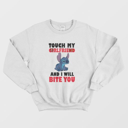 Stitch Touch My and I Will Bite You Sweatshirt