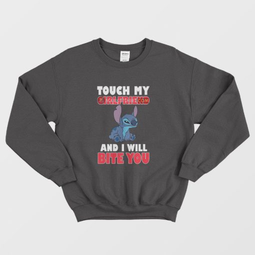 Stitch Touch My and I Will Bite You Sweatshirt