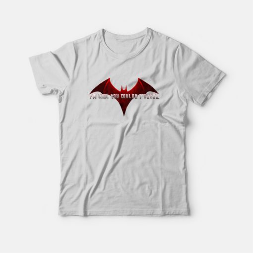 Batwoman I'm Girl You Couldn't Break T-Shirt