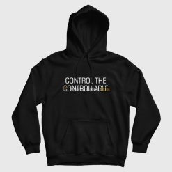 Control The Controllable Hoodie
