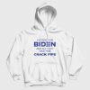 I Voted For Biden and All I Got Was This Crack Pipe Hoodie