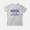 I Voted For Biden and All I Got Was This Crack Pipe T-Shirt