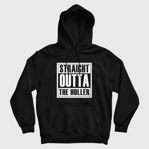 Straight Outta The Holler Hoodie