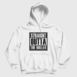 Straight Outta The Holler Hoodie