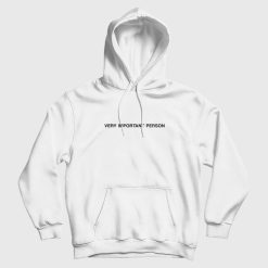 Very Important Person Hoodie