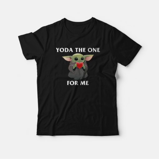 Yoda The One For Me Baby Yoda Hugs Heart Star Wars Valentine T-Shirt