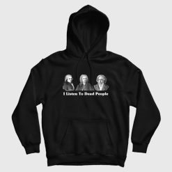 I Listen to Dead People Classical Music Beethoven Bach Mozart Hoodie