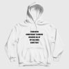 I Need New Conspiracy Theories Because All Of My Old Ones Came True Hoodie