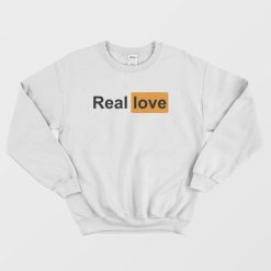 Real Love Porn Hub Parody Sweatshirt