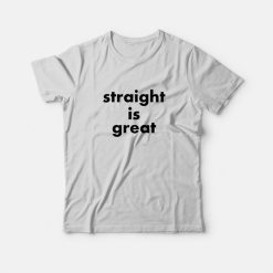 Straight Is Great from But I'm A Cheerleader T-Shirt