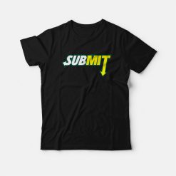 Submit Subway Parody T-Shirt