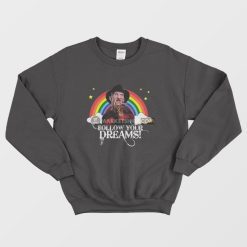 Freddy Krueger Follow Your Dreams Sweatshirt
