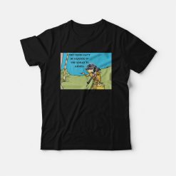 The Lorax Is The Trees Can't Be Harmed If Armed T-Shirt