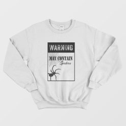 Warning May Contain Spider Sweatshirt