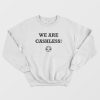 We Are Cashless Sweatshirt