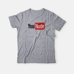 Younude Youtube Parody T-Shirt