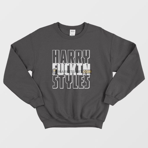 Harry Fuckin Styles Sweatshirt
