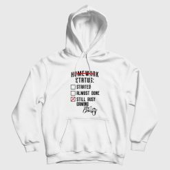 Homework Status Started Almost Done Still Busy Gaming Hoodie