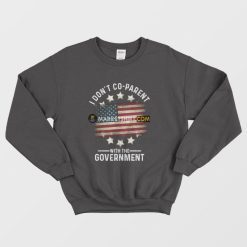 I Don't Co-Parent With The Government Sweatshirt