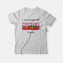 I Survived The Hunter x Hunter Hiatus T-Shirt