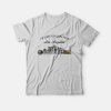I'm Sorry For Being From Los Angeles T-Shirt