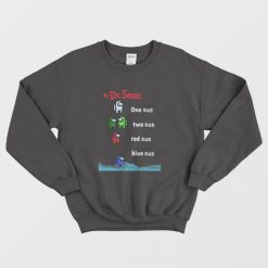 By Dr Seuss One Sus Two Sus Red Sus Blue Sus Among Us Sweatshirt