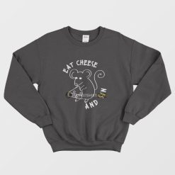 Eat Cheese and Sin Sweatshirt