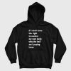 If I Don't Have The Right To Control My Own Body Why The Hell Am I Paying Taxes Hoodie