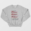 I'm Either Drinking Dr Pepper About To Drink Dr Pepper Thinking About Drinking Dr Pepper Or Pissing Out Kidney Stones Sweatshirt