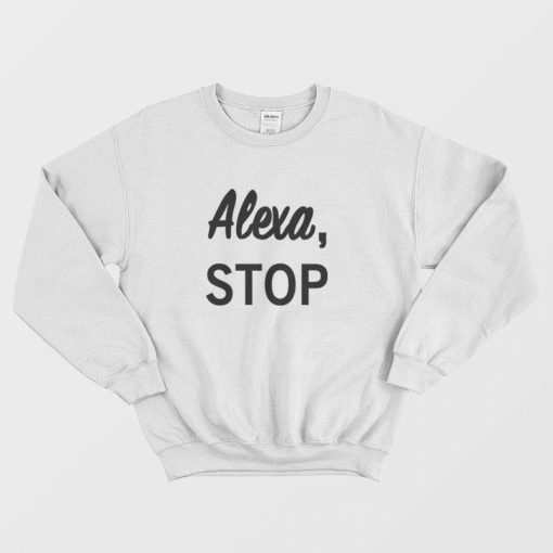 Alexa Stop Solar Opposites Sweatshirt