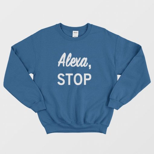Alexa Stop Solar Opposites Sweatshirt