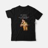 Bruce Lee My Idols Are Dead and My Enemies Are In Power T-Shirt