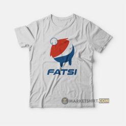 Fatsi Pepsi Parody T-Shirt