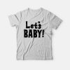 Let's Baby Senor Pink cosplay One Piece T-Shirt