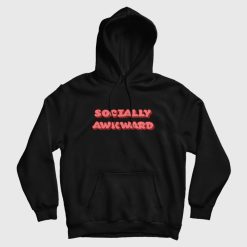 Socially Awkward Hoodie