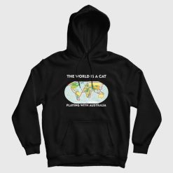 The World Is A Cat Playing With Australia Hoodie