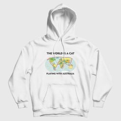 The World Is A Cat Playing With Australia Hoodie