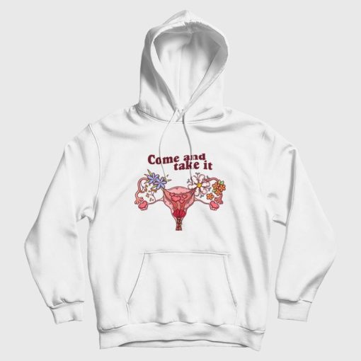 Vagina Come and Take It Hoodie
