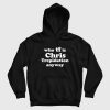 Who TF is Chris Trepidation Anyway Hoodie