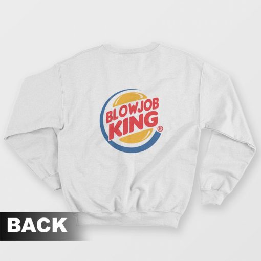 Blowjob King Parody Back Sweatshirt