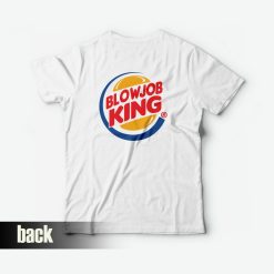 Blowjob King Parody Back T-Shirt
