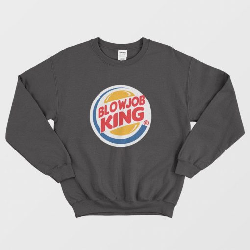 Blowjob King Parody Sweatshirt