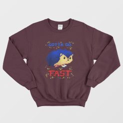 Gotta Go Fast Sonic the Hedgehog Sweatshirt