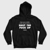 Here's Your Reminder To Tell That One Person To Shut The Fuck Up Today Hoodie