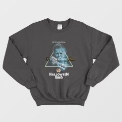Michael Myers Halloween Ends His Time Has Come Sweatshirt