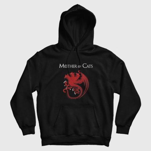 Mother Of Cats House Of The Dragon Hoodie