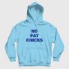 No Fat Chicks Peter Griffin Family Guy Hoodie