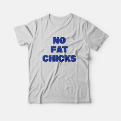 No Fat Chicks Peter Griffin Family Guy T-Shirt