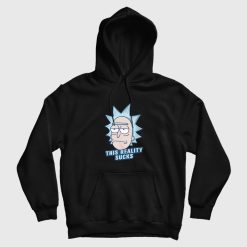 This Reality Suck Rick and Morty Hoodie